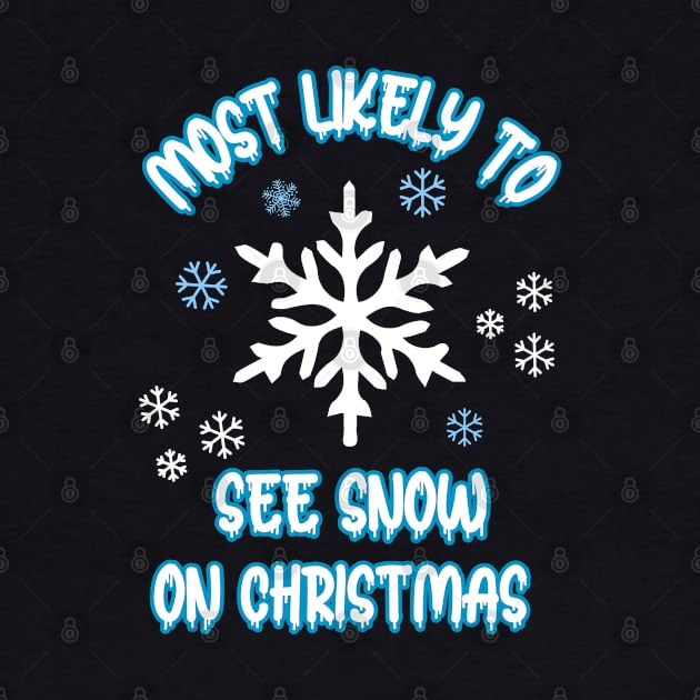 Most Likely To See Snow On Christmas by Cute Pets Graphically